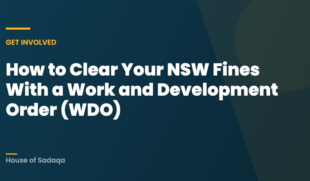 How to Clear Your NSW Fines With a Work and Development Order (WDO) — House of Sadaqa