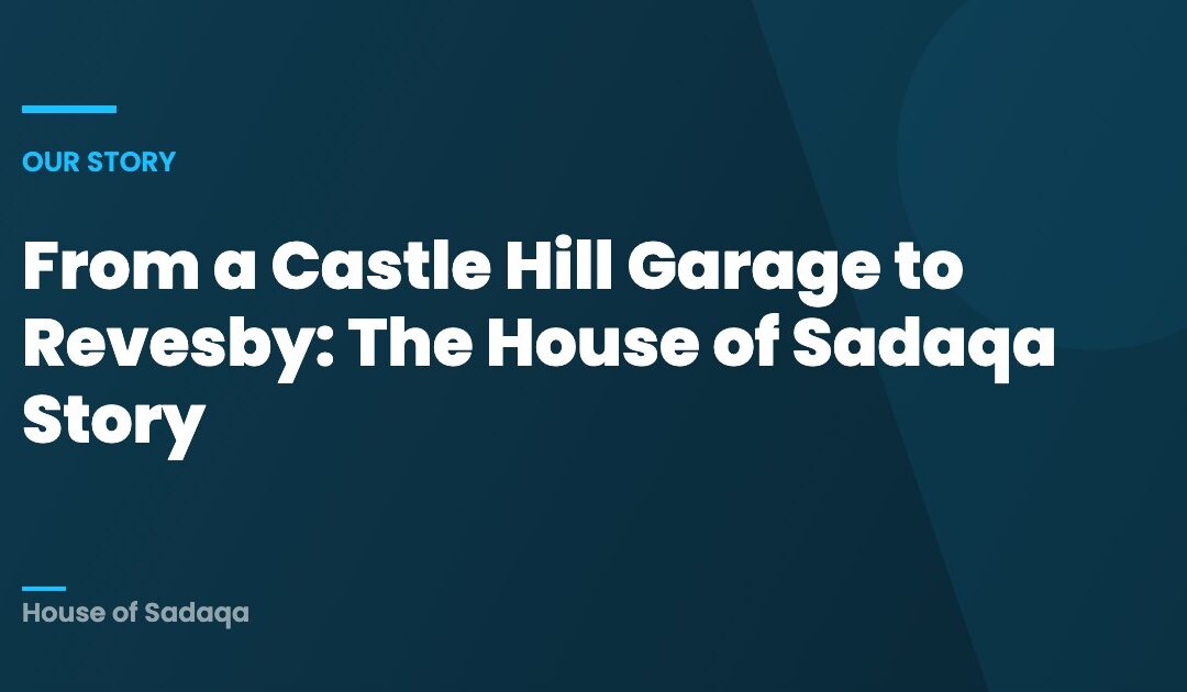 From a Castle Hill Garage to Revesby: The House of Sadaqa Story — House of Sadaqa